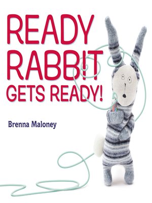 cover image of Ready Rabbit Gets Ready!